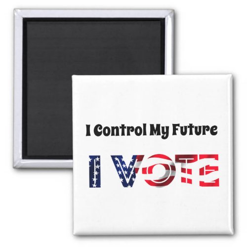 I Control My Future _ I Vote Magnet
