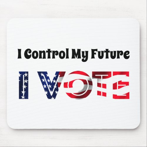 I Control My Future _ I Vote Mouse Pad