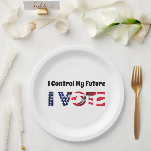 I Control My Future _ I Vote Paper Plates