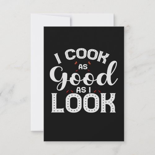 I Cook as Good as I Look Funny Cooking Dad Chef  Thank You Card