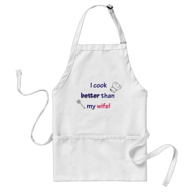 I Cook Better Than My Wife Adult Apron (Front)