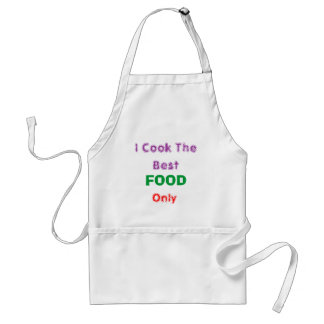 I Cook The Best Food Only Adult Apron
