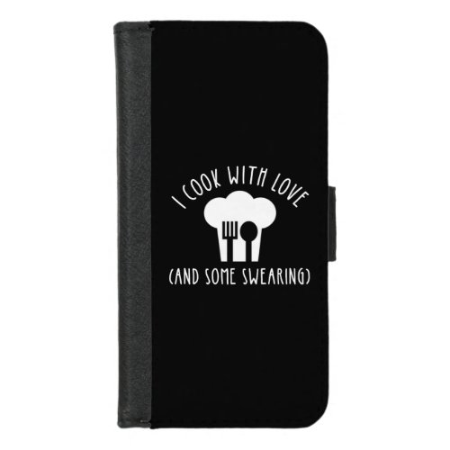 I Cook With Love And Some Swearing iPhone 87 Wallet Case