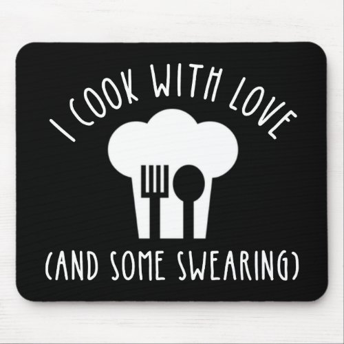 I Cook With Love And Some Swearing Mouse Pad