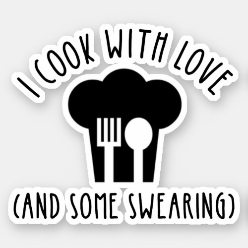 I Cook With Love And Some Swearing Sticker