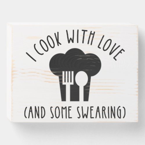 I Cook With Love And Some Swearing Wooden Box Sign