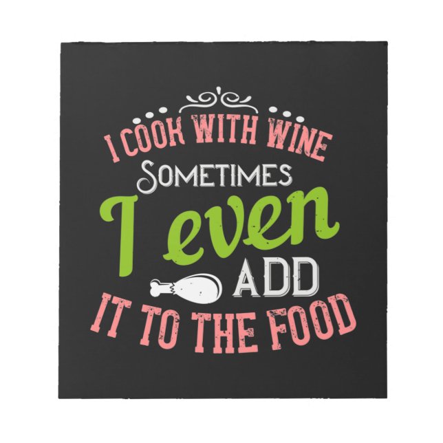 I Cook With Wine Notepad (Front)
