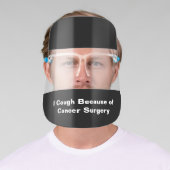 I Cough Because of Cancer Surgery Face Shield (Insitu)