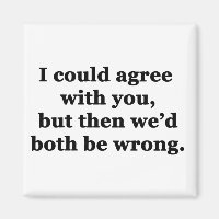I Could Agree With You