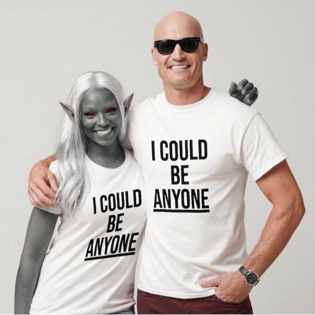 I Could Be Anyone (Design 1) T-Shirt (Creator Uploaded)