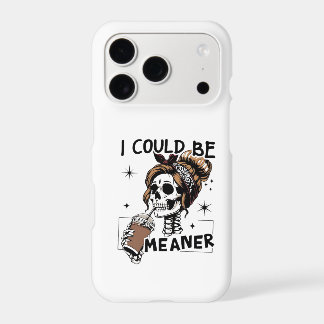 I Could Be Meaner Phone case, Funny Humor  iPhone 17 Pro Case