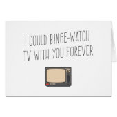 I Could Binge Watch TV With Your Forever (Front Horizontal)