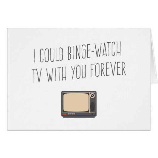 I Could Binge Watch TV With Your Forever Cards (Front Horizontal)