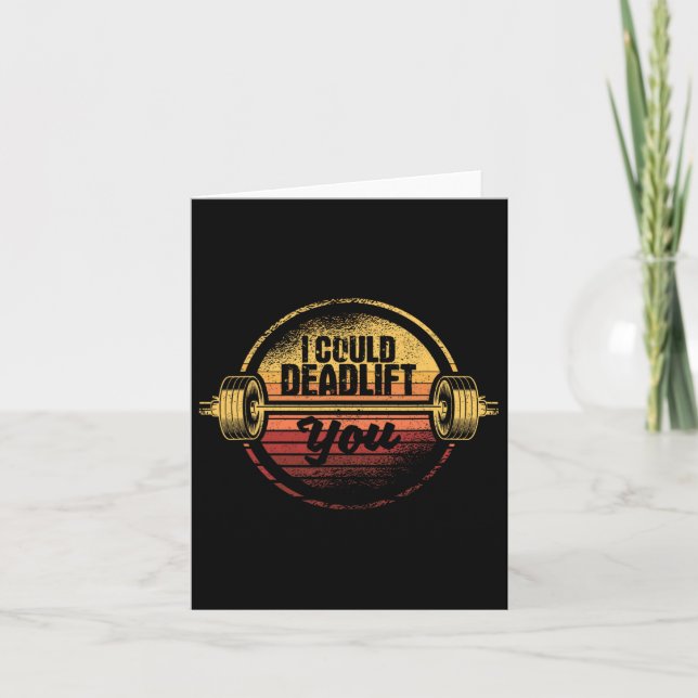 I Could Deadlift You Funny Deadlifting Gym Fitness Card (Front)