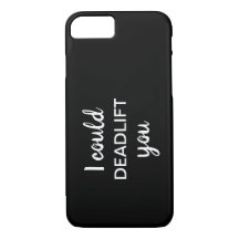 I could DEADLIFT you iPhone Case