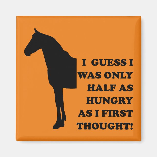 I Could Eat A Horse Funny Fridge Magnet (Front)