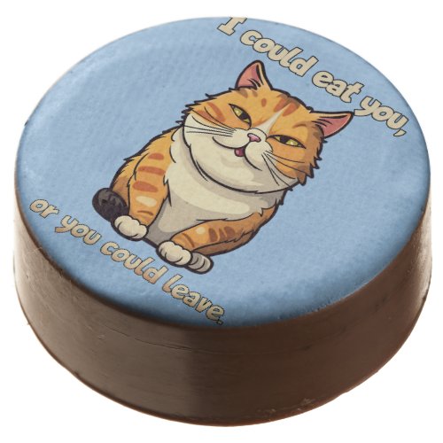 I could eat you or you could leave Funny Cat by  Chocolate Covered Oreo