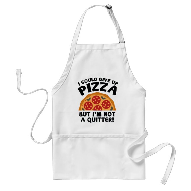 I Could Give Up Pizza Adult Apron (Front)