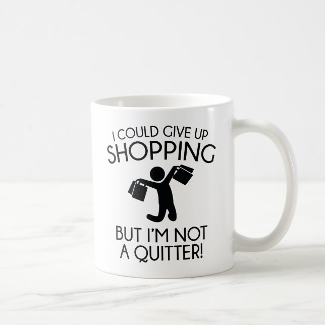I Could Give Up Shopping Coffee Mug (Right)