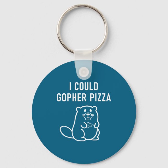I Could Gopher Zza Funny Puns Jokes Sarcastic  Keychain (Front)