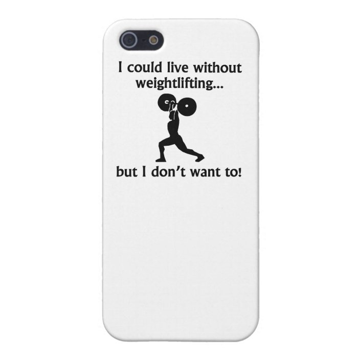 I Could Live Without Weightlifting iPhone 5/5S Case