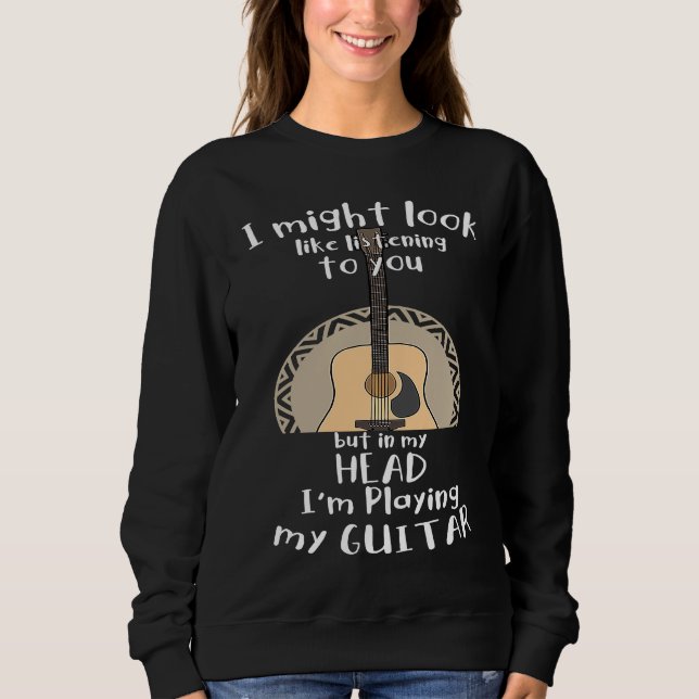 I could look like I am you music guitar Sweatshirt (Front)