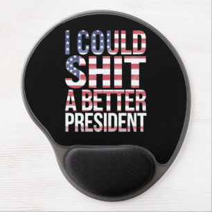 I Could Shirt A Better President Anti Trump  Gel Mouse Pad
