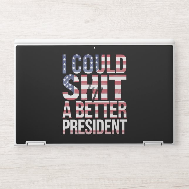 I Could Shirt A Better President Anti Trump  HP Laptop Skin (Front)