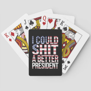 I Could Shirt A Better President Anti Trump  Poker Cards