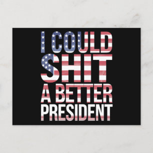I Could Shirt A Better President Anti Trump Postcard