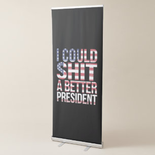I Could Shirt A Better President Anti Trump  Retractable Banner