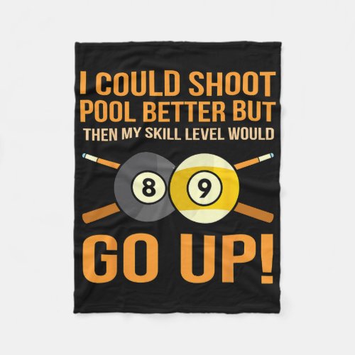 I Could Shoot Pool Better Billiards Snooker Player Fleece Blanket