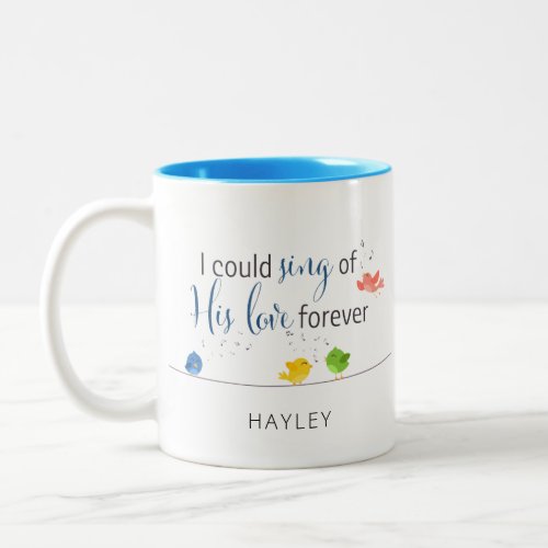 I could sing of Gods love forever Cute Birds Two_Tone Coffee Mug