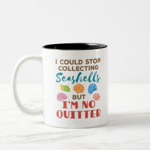 I Could Stop Collecting Seashells Funny Shelling Two-Tone Coffee Mug