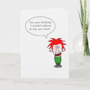 I couldn't afford to buy you much (birthday) card