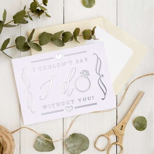 I Couldnt Say I Do Without You  Real Foil Invitation Postcard