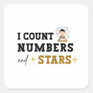 I Count Numbers and Stars - Accountant Square Sticker