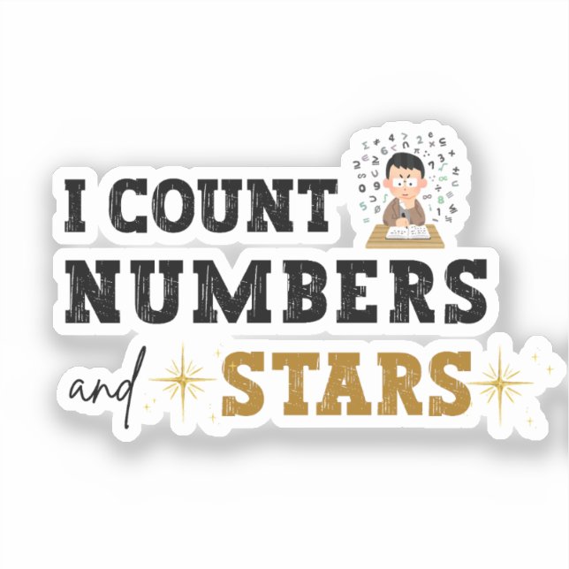 I Count Numbers and Stars - Accountant Sticker (Front)