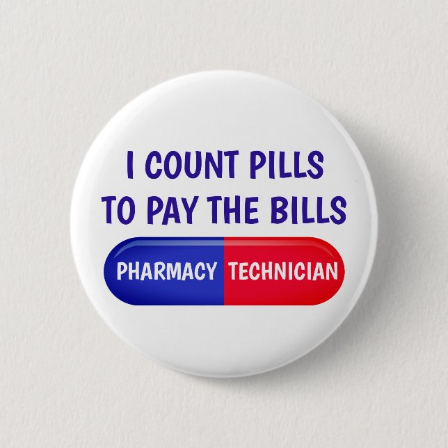 I Count Pills to Pay the Bills Button (Front)