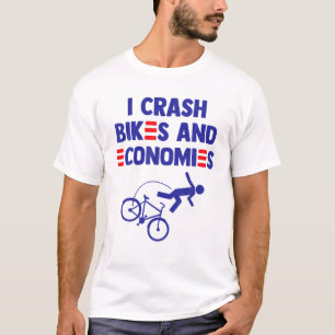 I Crash Bikes And Economies Funny Bicycle Biden Fa T-Shirt