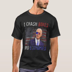 I Crash Bikes And Economies Funny Joe Biden Bicycl T-Shirt