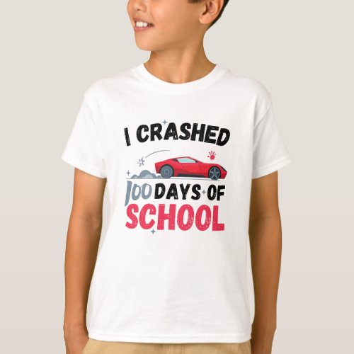I Crashed 100 Days Of School T_Shirt
