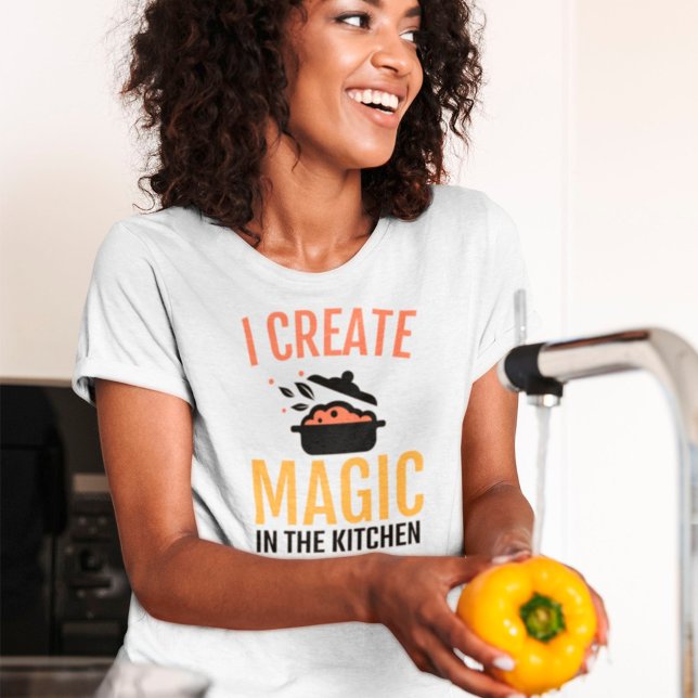 I Create Magic In The Kitchen Cook Chef Quote T-Shirt (Creator Uploaded)
