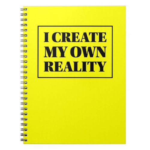 I Create My Own Reality Affirmation Black  Yellow Notebook