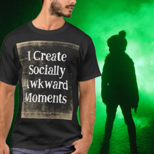 I Create Socially Awkward Moments Black Grunge T-Shirt