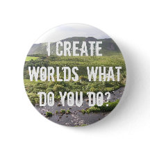 I Create Worlds, What Do You Do? Button