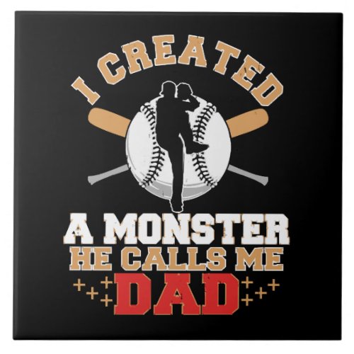 I Created A Monster He Calls Me Dad Ceramic Tile