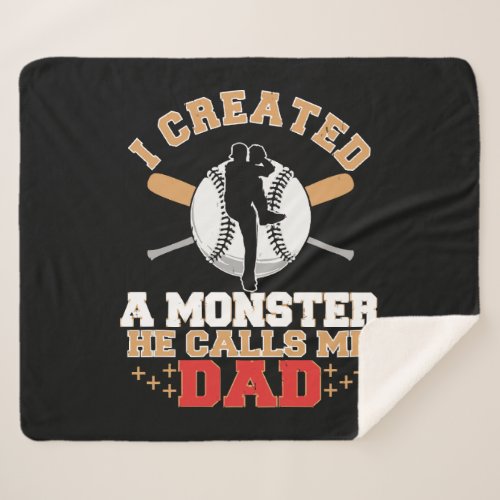 I Created A Monster He Calls Me Dad Sherpa Blanket