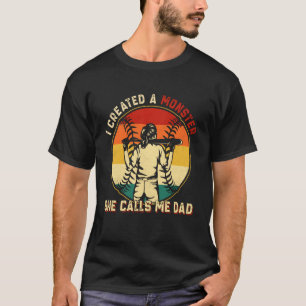 I Created A Monster She Call Me Dad Baseball Softb T-Shirt