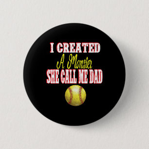 I Created A Monster She Calls Me Dad Girl Softll Button